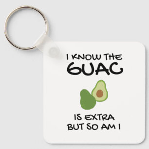 Ich weiß, dass der Guac extra ist, aber bin ich au Schlüsselanhänger