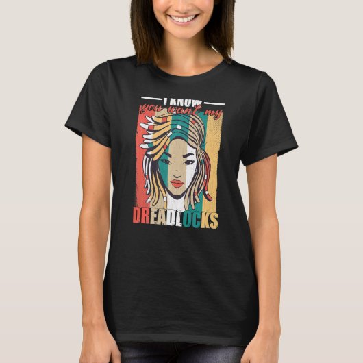 Ich weiß, dass du mein Dreadlocks Dreadlock Girl A T-Shirt (Vorderseite)