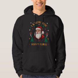 Ich weiß, dass du Weihnachten nicht gefallen hast Hoodie