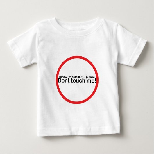 Ich weiß, dass ich bin, niedlich aber bitte nicht baby t-shirt (Vorderseite)