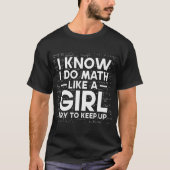 Ich weiß, dass ich Mathe wie ein Mädchen mache, ve T-Shirt (Vorderseite)