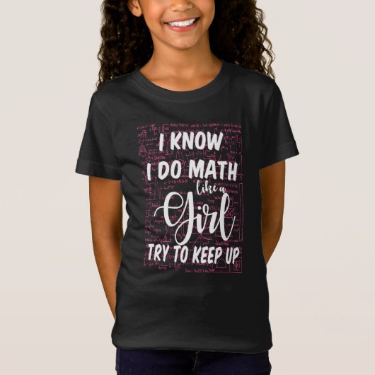 Ich weiß, dass ich Mathe wie ein Mädchen-Versuch T-Shirt (Vorderseite)