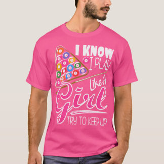 Ich weiß, dass ich spiele wie ein Girl Funny 8-Bal T-Shirt