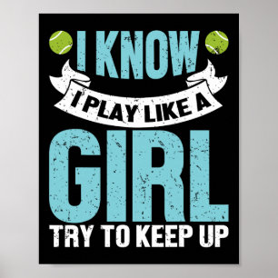 Ich weiß, dass ich spiele wie ein Girl Funny Tenni Poster