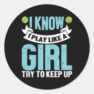 Ich weiß, dass ich spiele wie ein Girl Funny Tenni Runder Aufkleber