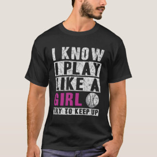 Ich weiß, dass ich spiele wie ein Softball zu vers T-Shirt