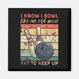 Ich weiß, dass ich wie ein alter Mann bowl versuch Magnet
