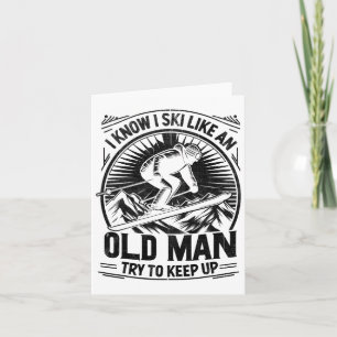 Ich weiß, dass ich wie ein alter Mann Ski fahre, u Karte