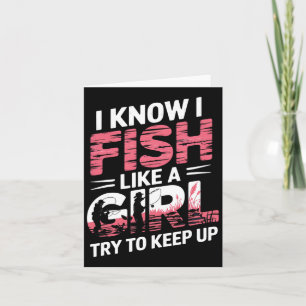 Ich weiß, dass ich wie ein Mädchen fische, versuch Karte
