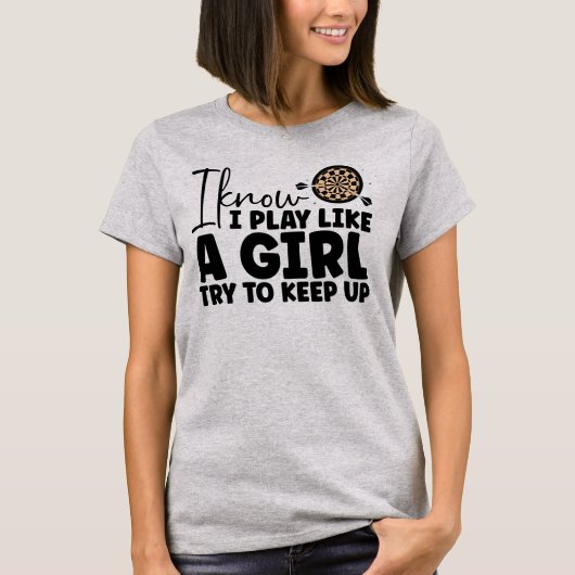 Ich weiß, dass ich wie ein Mädchen-Hemd spiele T-Shirt (Vorderseite)