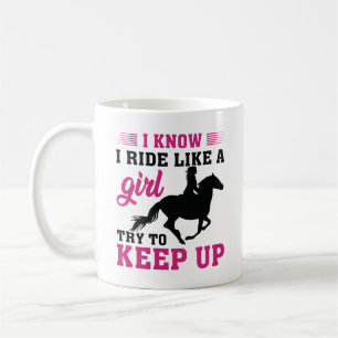 Ich weiß, dass ich wie ein Mädchen reite, versuche Kaffeetasse