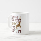 Ich weiß, dass ich wie ein Mädchen reite, versuche Kaffeetasse (Vorderseite Links)