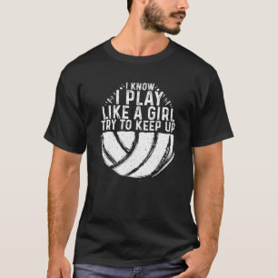 Ich weiß, dass ich wie ein Mädchen spiele, um ehre T-Shirt