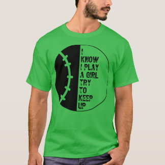 Ich weiß, dass ich wie ein Mädchen spiele, versuch T-Shirt