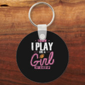 Ich weiß, dass ich wie ein Mädchen spiele Versuche Schlüsselanhänger (Vorderseite)