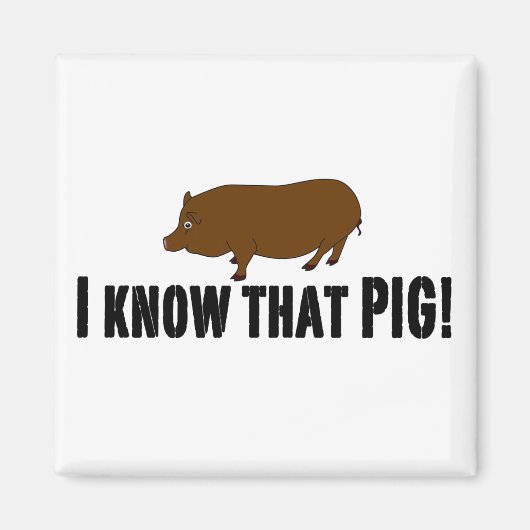 Ich weiß, dass Pig Magnet (Vorne)