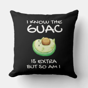 Ich weiß, die Guacamole ist extra, aber ich auch Kissen