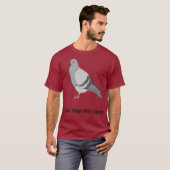 Ich weiß Dinge über Tauben T-Shirt (Vorne ganz)