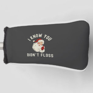 Ich weiß, du hast Weihnachten nicht mit Zahnseide Golf Headcover