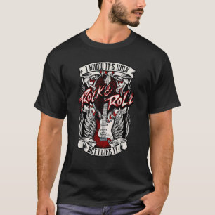 Ich weiß, es ist nur Rock And Roll, aber ich mag e T-Shirt