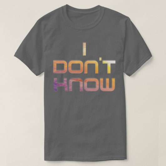 Ich weiß es nicht T-Shirt (Design vorne)