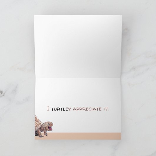 "Ich weiß es Turtley zu schätzen" Schildkröte Dank Karte (Innenseite)