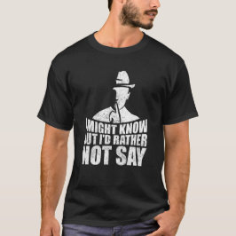Ich weiß es vielleicht, aber ich sage es lieber ni T-Shirt