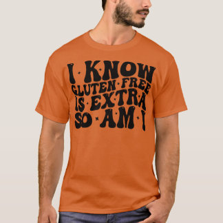 Ich weiß, glutenfrei ist extra, also bin ich 1 T-Shirt