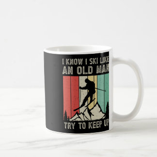 Ich weiß, ich fahre Ski wie ein alter Mann, versuc Kaffeetasse
