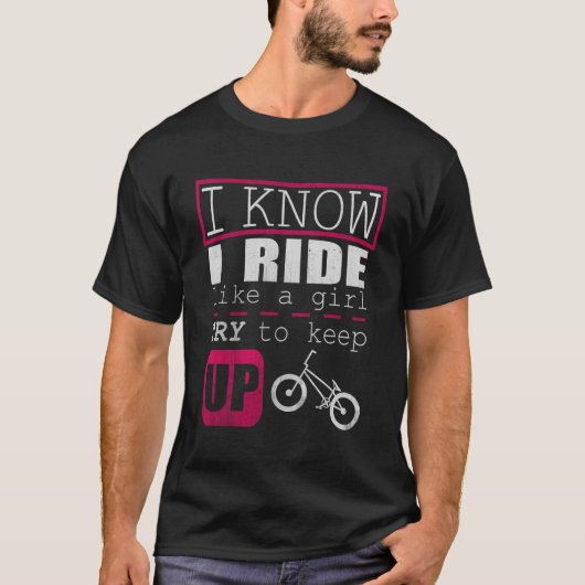 Ich weiß, ich fahre wie ein Girl-Funny-Bmx-Rider-G T-Shirt (Vorderseite)