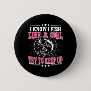 Ich weiß, ich fische wie ein Mädchen, versuche mit Button