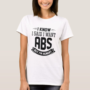 Ich weiß, ich habe gesagt, ich habe Abs Gewollt T-Shirt