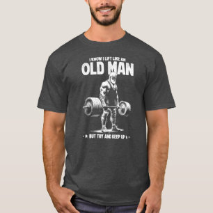 Ich weiß, ich hebe wie ein alter Mann retro T-Shirt