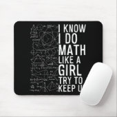 Ich weiß, ich mache Mathe wie ein Mädchen. Versuch Mousepad (Mit Mouse)