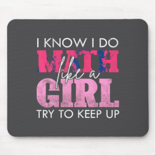 Ich weiß, ich mache Mathe wie ein Mädchen, versuch Mousepad
