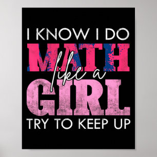 Ich weiß, ich mache Mathe wie ein Mädchen, versuch Poster