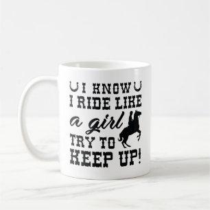 Ich weiß, ich reite wie ein Mädchen, versucht mitz Kaffeetasse