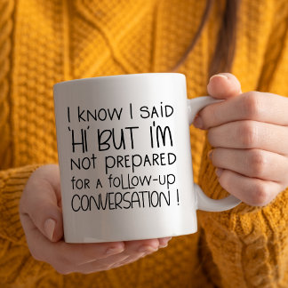 Ich weiß, ich sagte Hallo, Funny Introvertiert bei Kaffeetasse