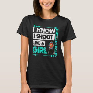 Ich weiß, ich schieße einen Bogen und einen Pfeil T-Shirt
