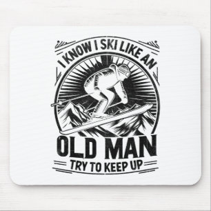 Ich weiß, ich skie wie ein alter Mann. Versucht Sc Mousepad