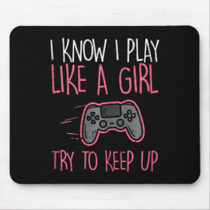 Ich weiß, ich spiele wie ein Mädchen-Gamer lustige Mousepad