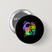 Ich weiß, ich spiele wie ein Mädchen. Versucht, mi Button (Vorne & Hinten)