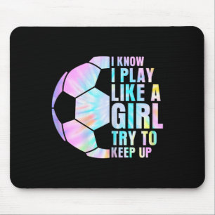 Ich weiß, ich spiele wie ein Mädchen. Versucht mit Mousepad
