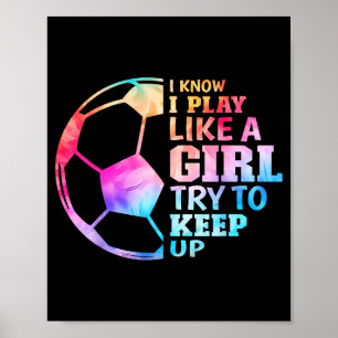 Ich weiß, ich spiele wie ein Mädchen. Versucht mit Poster