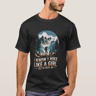 Ich weiß, ich wandere wie ein Mädchen, Wanderer Tr T-Shirt