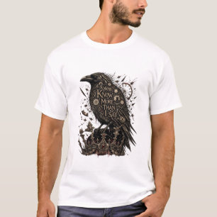 Ich weiß mehr, als ich sage – Raven Gothic Streetw T-Shirt