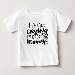 ICH WEISS NICHT, DASS ICH DAS ABENDESSEN BESTELLE BABY T-SHIRT