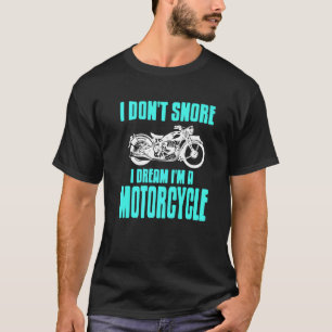 Ich weiß nicht, dass ich träume, dass ich ein Moto T-Shirt