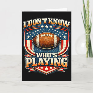 Ich weiß nicht einmal, wer Football Humor spielt Karte