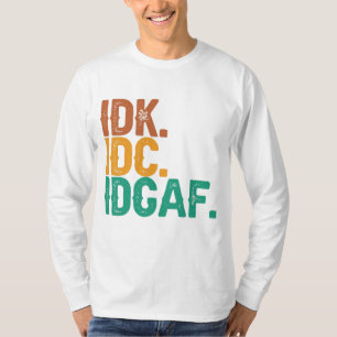 Ich weiß nicht, es ist mir egal, lustiger Spruch R T-Shirt